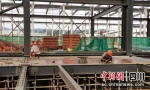 项目建设现场。李霞摄 - Sc.Chinanews.Com.Cn